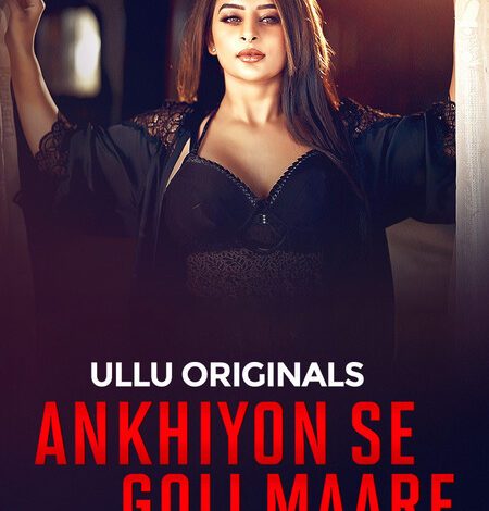 Ankhiyon Se Goli Maare (2025) Web Series HDRip 1080p